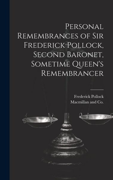 Produktbild: Personal Remembrances of Sir Frederick Pollock, Second Baronet, Sometime Queen's Remembrancer