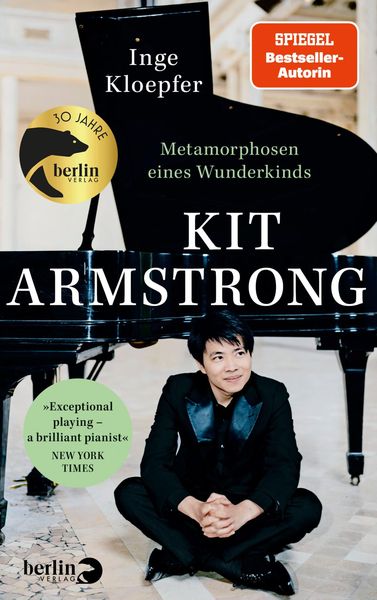 Kit Armstrong – Metamorphosen eines Wunderkinds, Gebundene Ausgabe von Inge Kloepfer, Berlin Verlag, 978-3-8270-1498-6