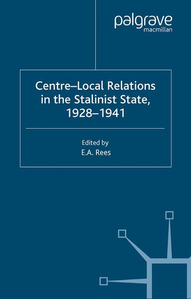 Produktbild: Centre-Local Relations in the Stalinist State, 1928-1941
