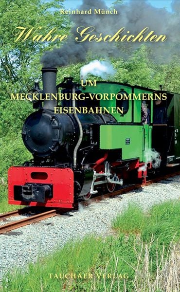 Produktbild: Wahre Geschichten um Mecklenburg-Vorpommerns Eisenbahnen