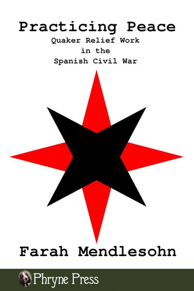 Produktbild: Practicing Peace: Quaker Relief Work in the Spanish Civil War