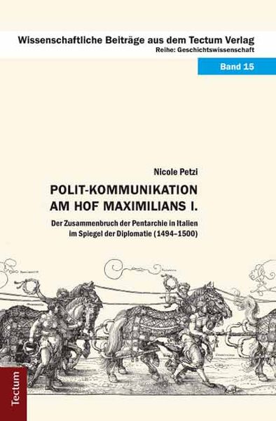 Produktbild: Polit-Kommunikation am Hof Maximilians I.