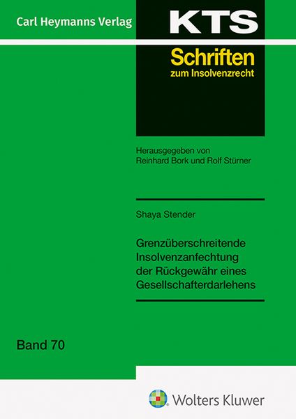 Grenzüberschreitende Insolvenzanfechtung der Rückgewähr eines Gesellschafterdarlehens (KTS 70), Gebundene Ausgabe von Shaya Stender, Heymanns, Carl,
