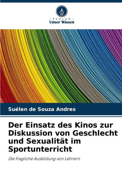 Produktbild: Der Einsatz des Kinos zur Diskussion von Geschlecht und Sexualit&auml;t im Sportunterricht