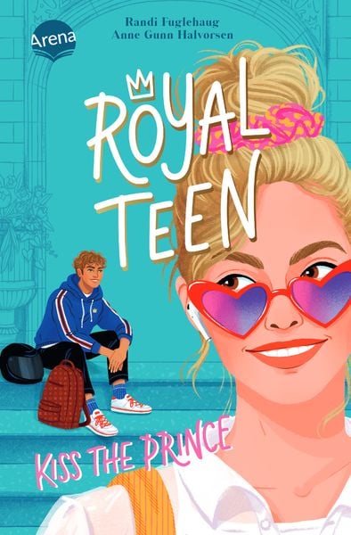 Royalteen (1). Kiss the Prince, Taschenbuch von Randi Fuglehaug,Anne Gunn Halvorsen, Arena