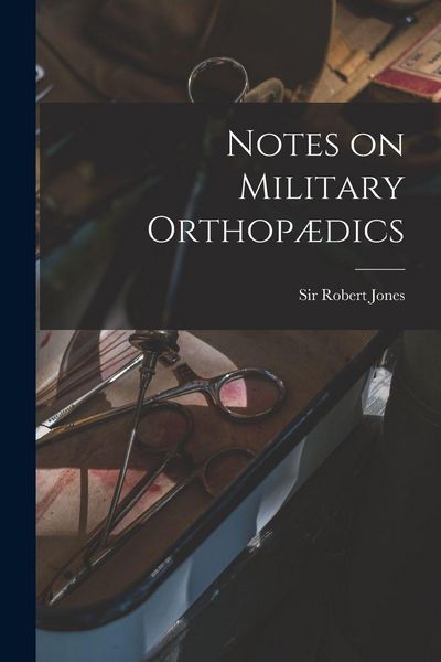 Produktbild: Notes on Military Orthop&aelig;dics [microform]