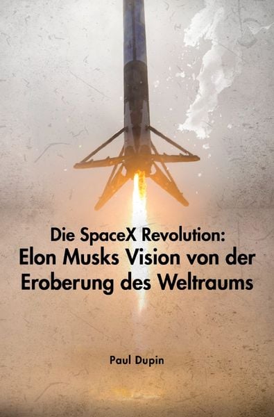 Produktbild: Die SpaceX-Revolution:
