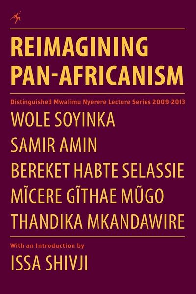 Produktbild: Reimagining Pan-Africanism. Distinguished Mwalimu Nyerere Lecture Series 2009-2013