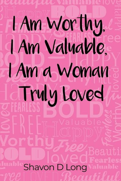 Produktbild: I Am Worthy, I Am Valuable, I Am a Woman Truly Loved