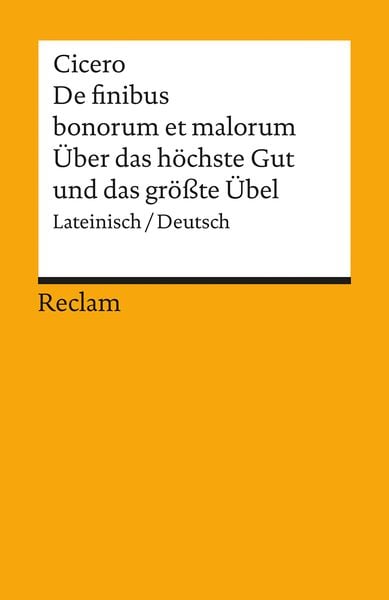 De finibus bonorum et malorum / Über das höchste Gut und das grösste Übel