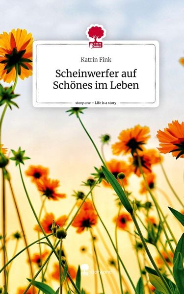 Produktbild: Scheinwerfer auf Sch&ouml;nes im Leben. Life is a Story - story.one