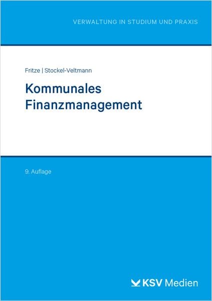 Kommunales Finanzmanagement, Taschenbuch von Christian Fritze,Christoph Stockel-Veltmann, KSV Medien Wiesbaden, 978-3-8293-2059-7