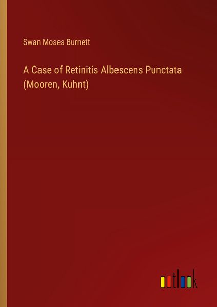 Produktbild: A Case of Retinitis Albescens Punctata (Mooren, Kuhnt)