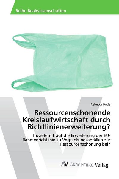Produktbild: Ressourcenschonende Kreislaufwirtschaft durch Richtlinienerweiterung?