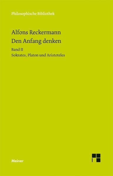 Produktbild: Den Anfang denken. Die Philosophie der Antike in Texten und Darstellung. Band II