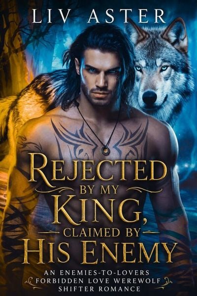 Produktbild: Rejected by My King, Claimed by His Enemy: An Enemies-to-Lovers Forbidden Love Werewolf Shifter Romance