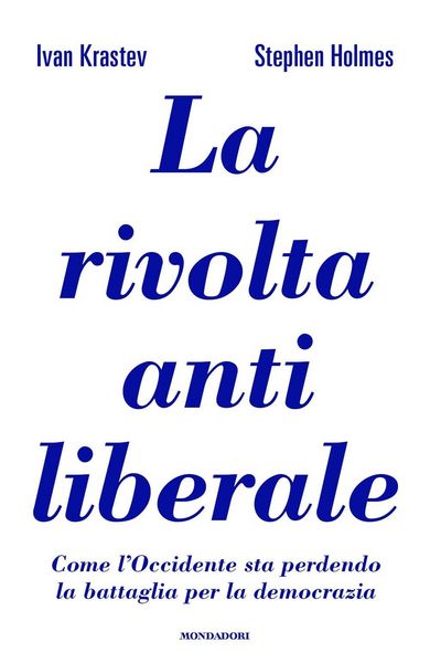 Produktbild: La rivolta antiliberale. Come l'Occidente sta perdendo la battaglia per la democrazia