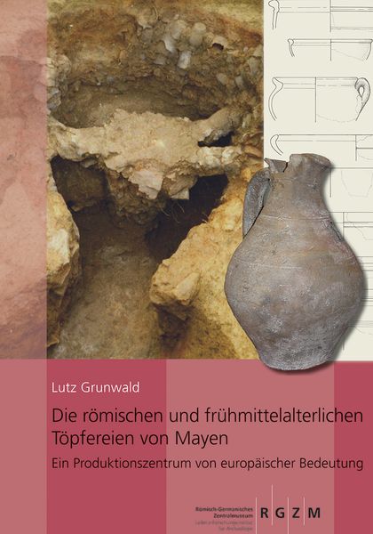 Produktbild: Die r&ouml;mischen und fr&uuml;hmittelalterlichen T&ouml;pfereien von Mayen