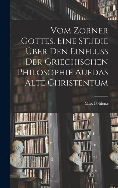 Produktbild: Vom Zorner Gottes. Eine Studie &uuml;ber den Einflu&szlig; der griechischen Philosophie aufdas alte Christentum