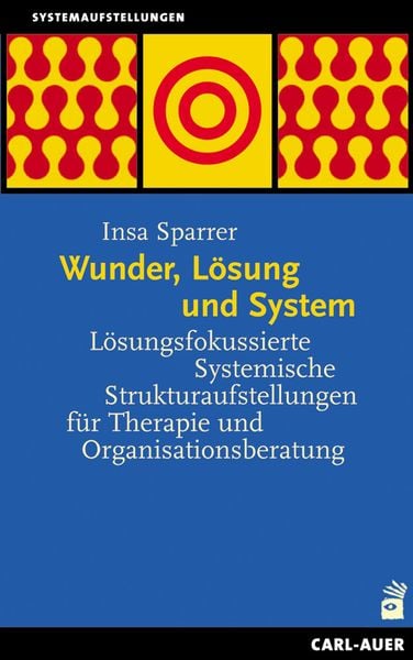 Wunder, Lösung und System, Paperback von Insa Sparrer, Carl-Auer Verlag GmbH, 978-3-8497-0408-7