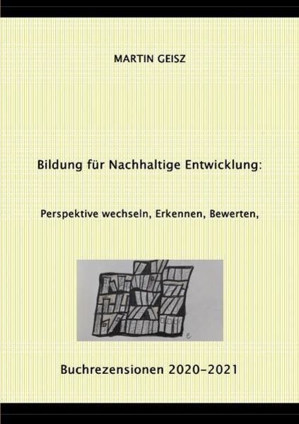 Bildung für Nachhaltige Entwicklung - Perspektive wechseln, Erkennen, Bewerten, Taschenbuch von Martin Geisz, Epubli, 9783754159422