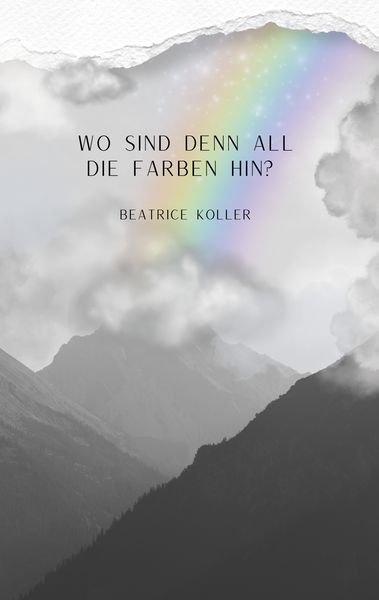 Wo sind denn all die Farben hin?, Taschenbuch von Beatrice Koller, BoD – Books on Demand, 9783759783325