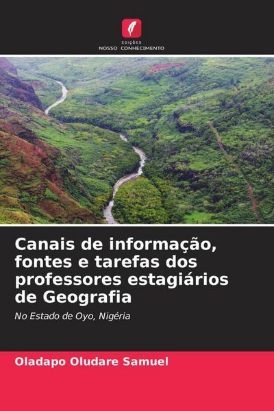 Produktbild: Canais de informa&ccedil;&atilde;o, fontes e tarefas dos professores estagi&aacute;rios de Geografia