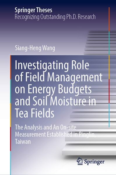 Produktbild: Investigating Role of Field Management on Energy Budgets and Soil Moisture in Tea Fields