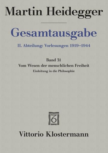 Produktbild: Vom Wesen der menschlichen Freiheit. Einleitung in die Philosophie (Sommersemester 1930)