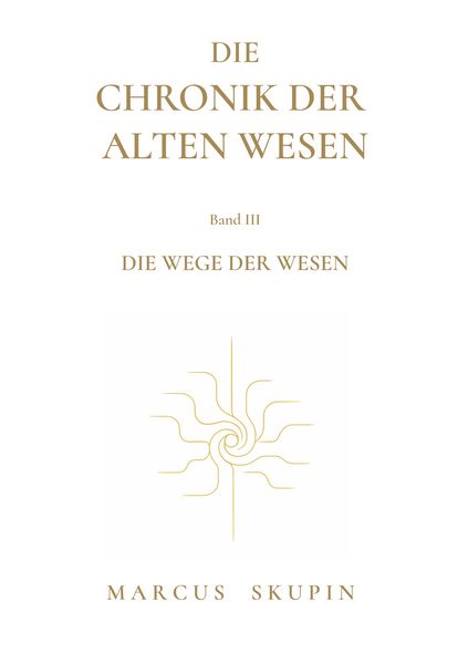 Die Chronik der Alten Wesen, Taschenbuch von Marcus Skupin, BoD – Books on Demand, 9783695743605