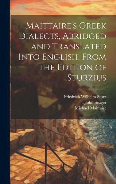 Produktbild: Maittaire's Greek Dialects, Abridged and Translated Into English, From the Edition of Sturzius