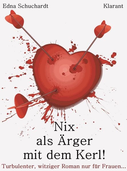 Produktbild: Nix als &Auml;rger mit dem Kerl! Turbulenter, witziger Liebesroman - Liebe, Leidenschaft und Eifersucht...
