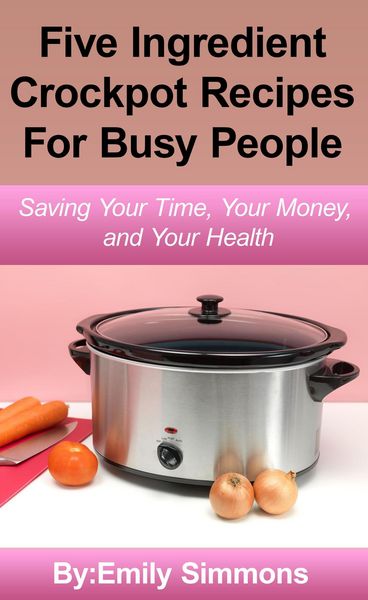 Produktbild: Simple Five Ingredient Crockpot Recipes