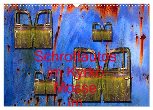 Produktbild: Schrottautos im Kyrk&ouml; Mosse (Wandkalender 2026 DIN A3 quer), CALVENDO Monatskalender