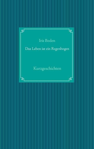 Produktbild: Das Leben ist ein Regenbogen