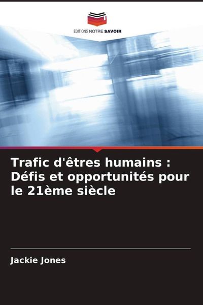 Produktbild: Trafic d'&ecirc;tres humains : D&eacute;fis et opportunit&eacute;s pour le 21&egrave;me si&egrave;cle