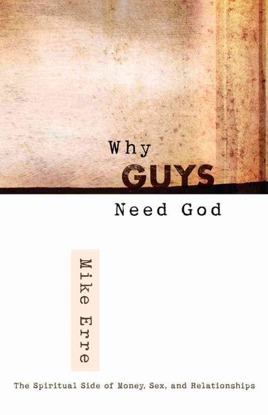 Produktbild: Why Guys Need God: The Spiritual Side of Money, Sex, and Relationships