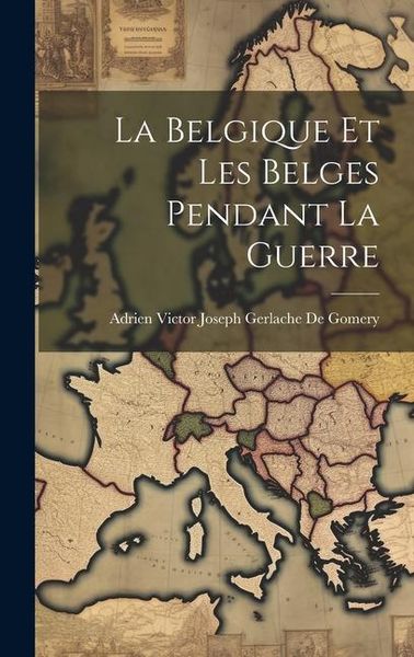 Produktbild: La Belgique Et Les Belges Pendant La Guerre