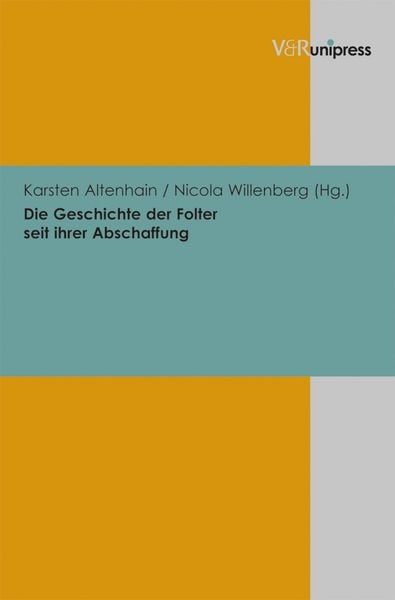 Produktbild: Die Geschichte der Folter seit ihrer Abschaffung