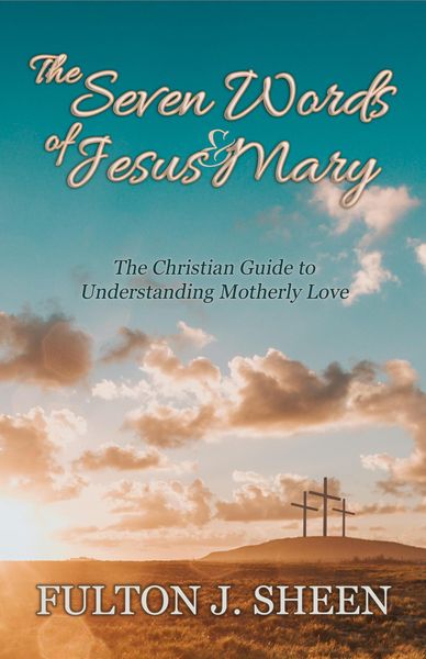 Produktbild: The Seven Words of Jesus and Mary