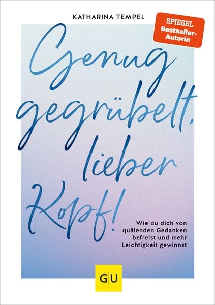 Produktbild: Genug gegr&uuml;belt, lieber Kopf!