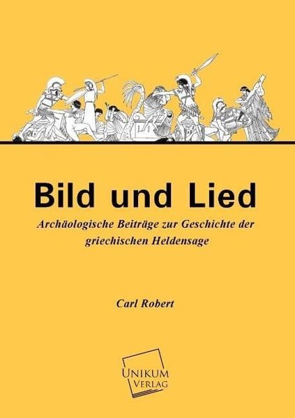 Robert, C: Bild und Lied, Taschenbuch von Carl Robert, Unikum, 9783845740614