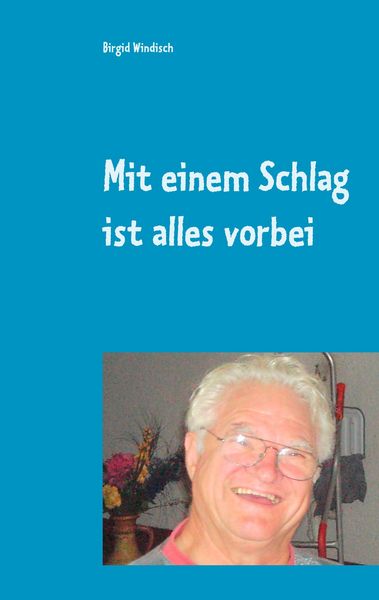 Produktbild: Mit einem Schlag ist alles vorbei