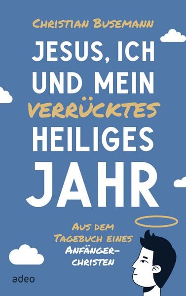 Produktbild: Jesus, ich und mein verrücktes heiliges Jahr