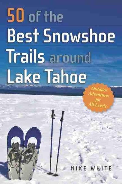 Produktbild: 50 of the Best Snowshoe Trails Around Lake Tahoe