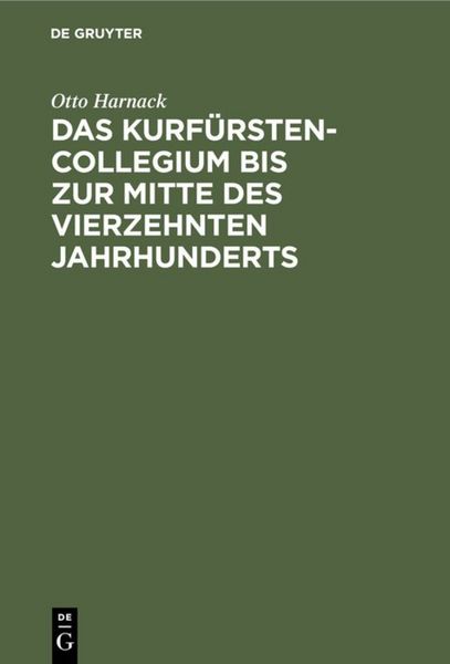 Produktbild: Das Kurf&uuml;rstencollegium bis zur Mitte des vierzehnten Jahrhunderts