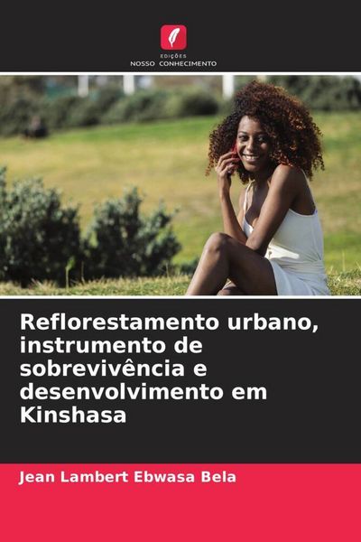 Produktbild: Reflorestamento urbano, instrumento de sobreviv&ecirc;ncia e desenvolvimento em Kinshasa
