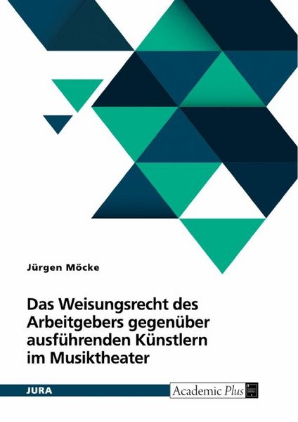 Produktbild: Das Weisungsrecht des Arbeitgebers gegen&uuml;ber ausf&uuml;hrenden K&uuml;nstlern im Musiktheater