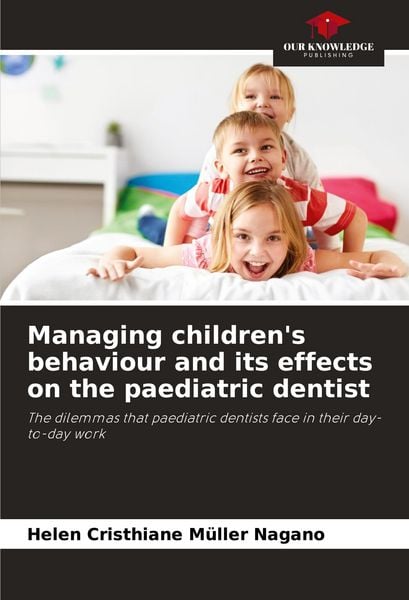Produktbild: Managing children's behaviour and its effects on the paediatric dentist