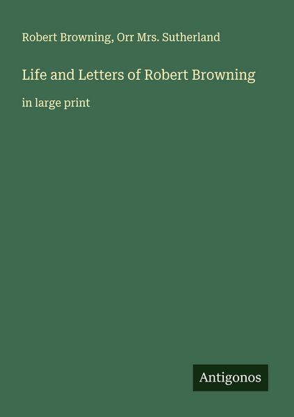 Produktbild: Life and Letters of Robert Browning